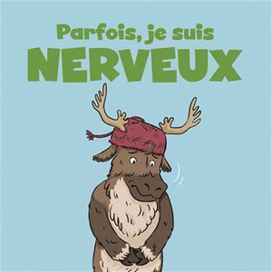 Parfois, je suis nerveux