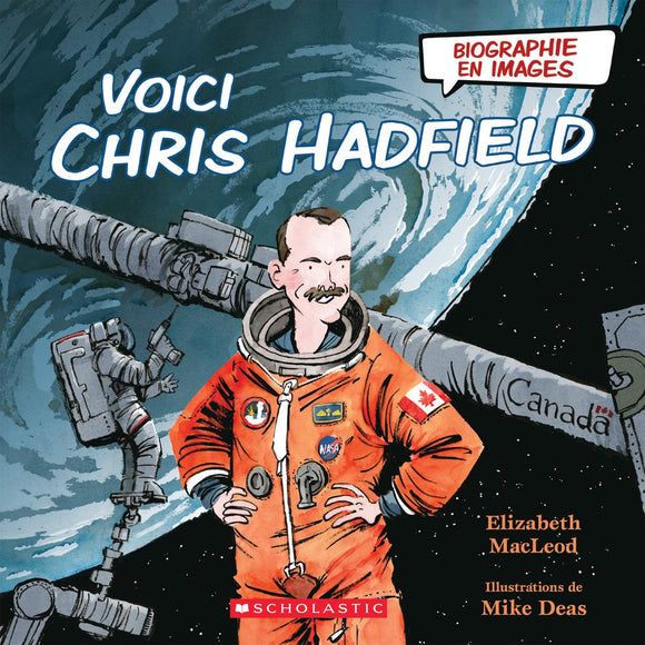 Scholastic Canada Biography: Meet Chris Hadfield